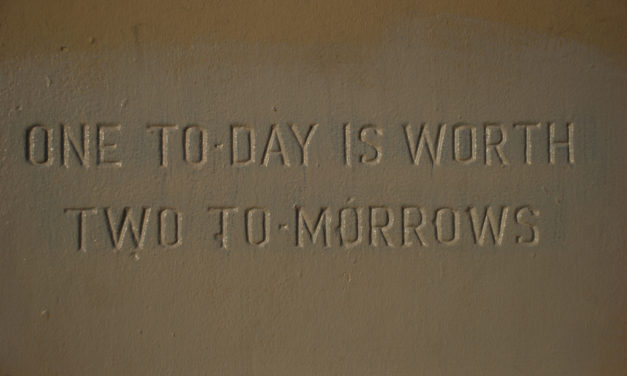 One Today is Worth Two Tomorrows